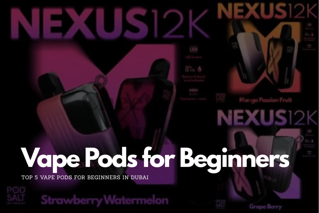 Top 5 Vape Pods for Beginners in Dubai (2026 Guide) 2 Vape Pods